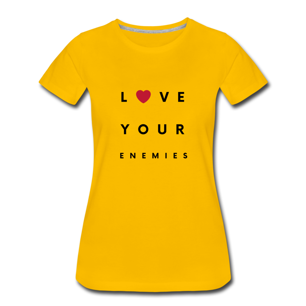 Love Your Enemies Women’s Premium T-Shirt - sun yellow