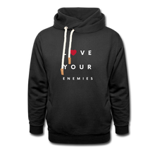 Load image into Gallery viewer, Love Your Enemies Shawl Collar Hoodie - black
