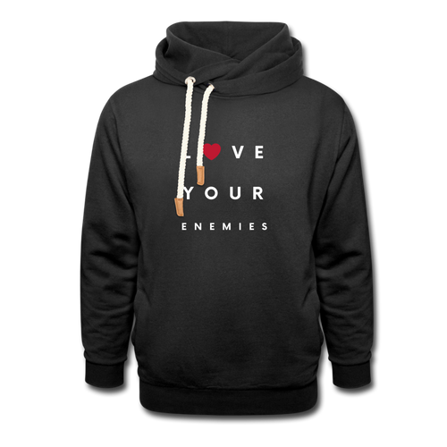 Love Your Enemies Shawl Collar Hoodie - black