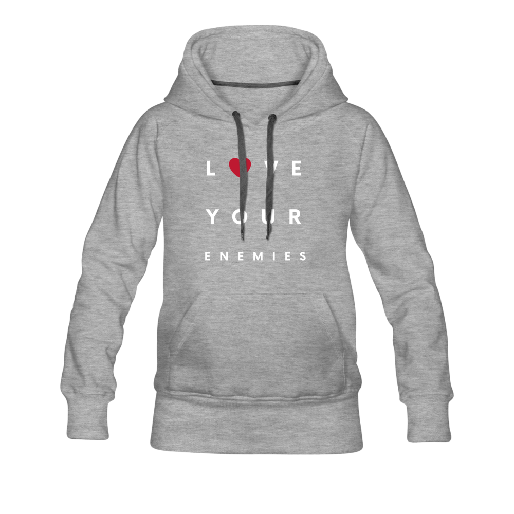 Love Your Enemies Women’s Premium Hoodie - heather gray