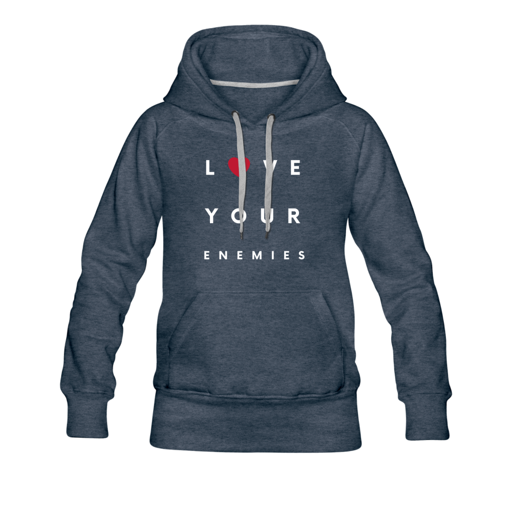Love Your Enemies Women’s Premium Hoodie - heather denim