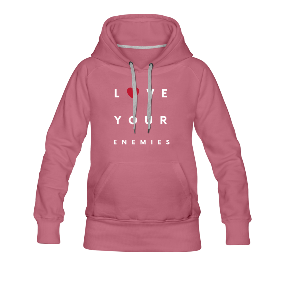 Love Your Enemies Women’s Premium Hoodie - mauve