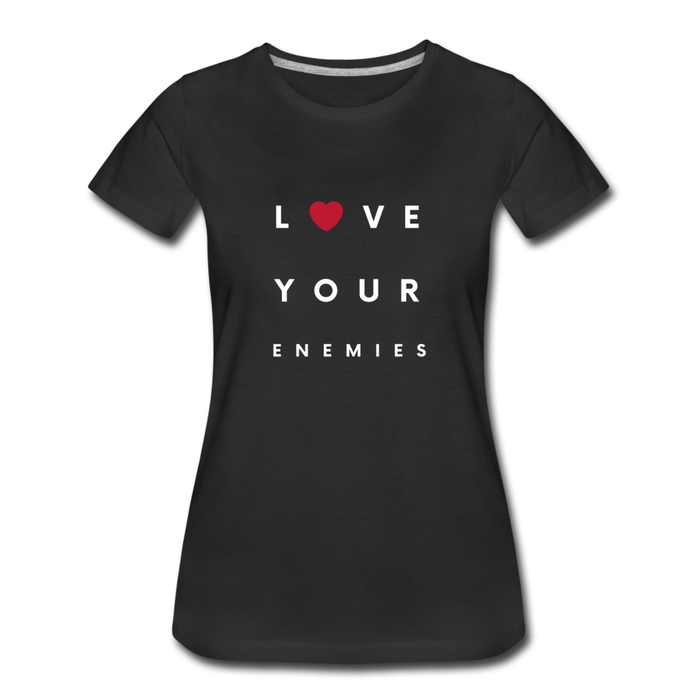 Love Your Enemies Women’s Premium T-Shirt - black
