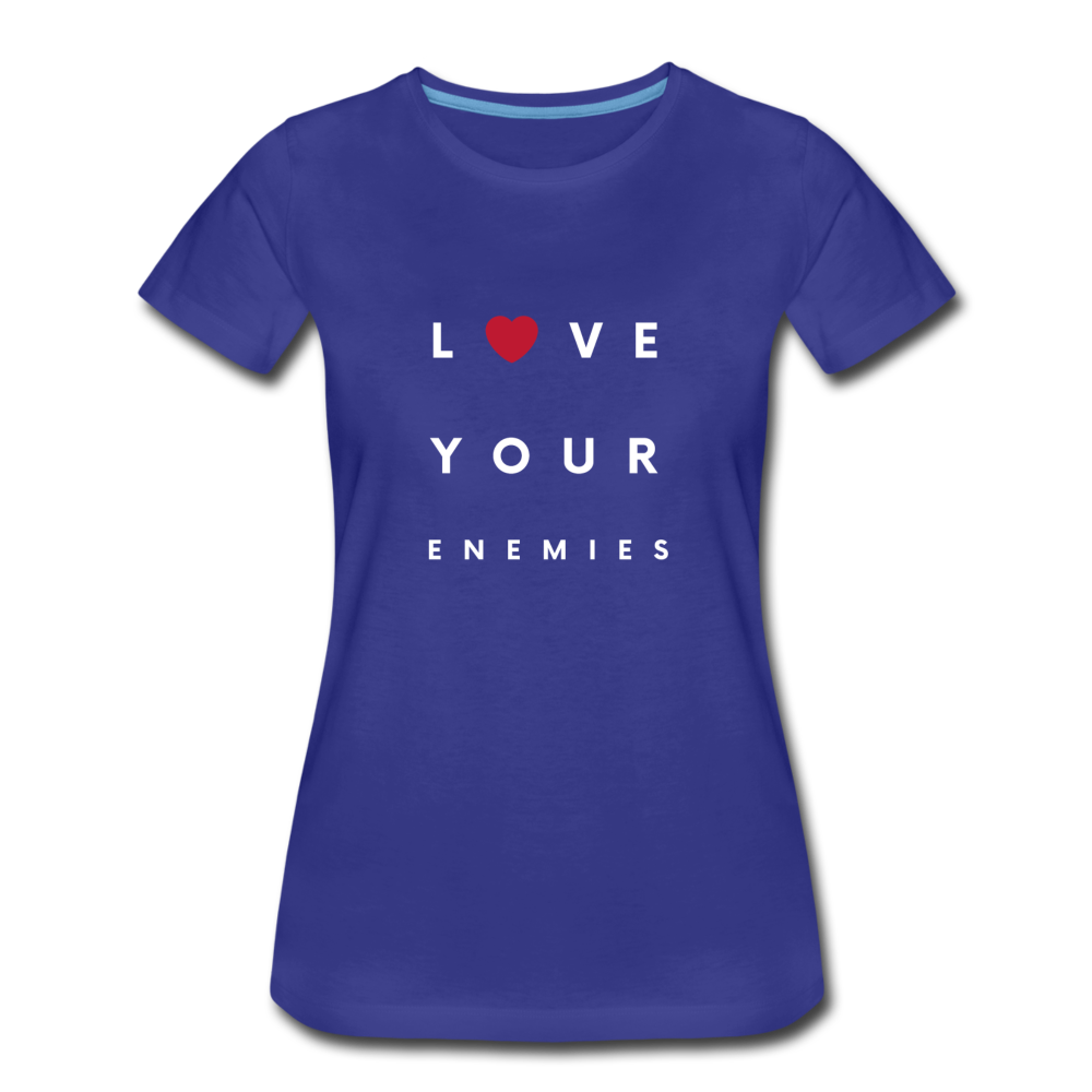 Love Your Enemies Women’s Premium T-Shirt - royal blue