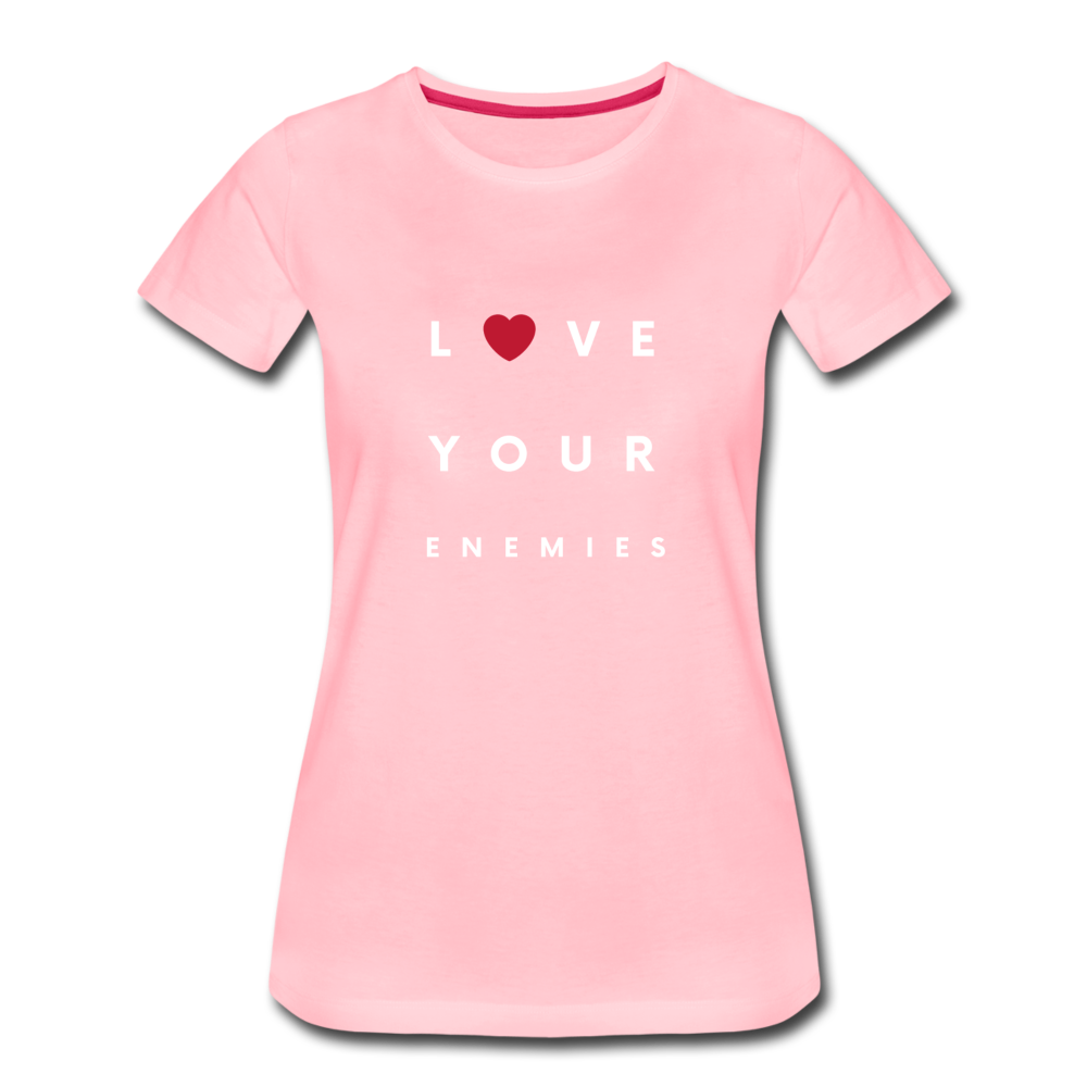 Love Your Enemies Women’s Premium T-Shirt - pink
