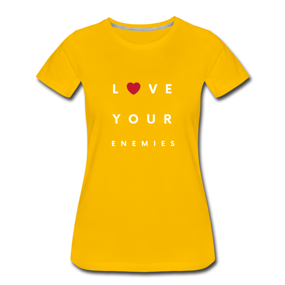 Love Your Enemies Women’s Premium T-Shirt - sun yellow