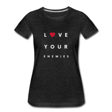 Load image into Gallery viewer, Love Your Enemies Women’s Premium T-Shirt - charcoal gray
