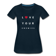 Load image into Gallery viewer, Love Your Enemies Women’s Premium T-Shirt - deep navy
