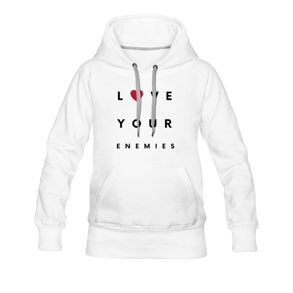 Love Your Enemies Women’s Premium Hoodie - white