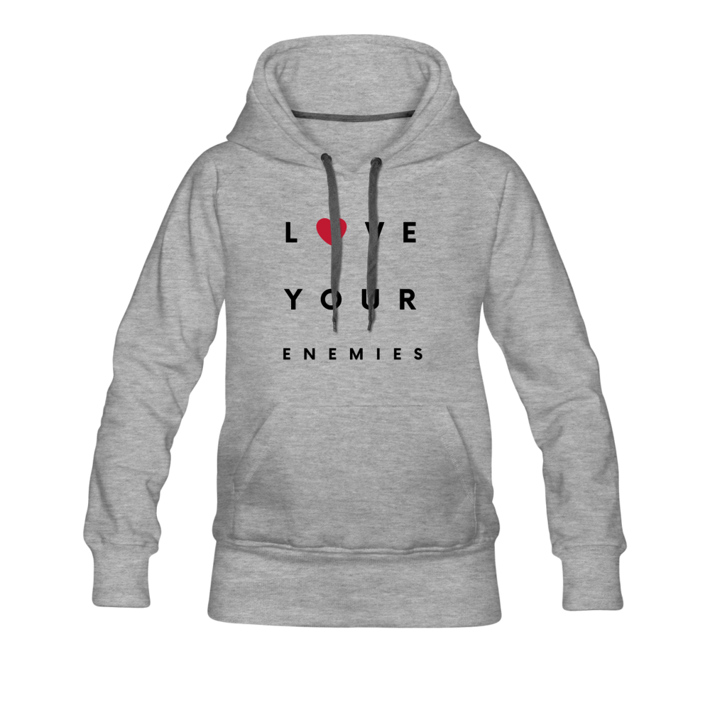 Love Your Enemies Women’s Premium Hoodie - heather gray