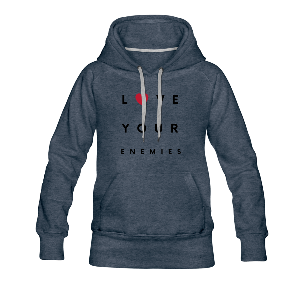 Love Your Enemies Women’s Premium Hoodie - heather denim