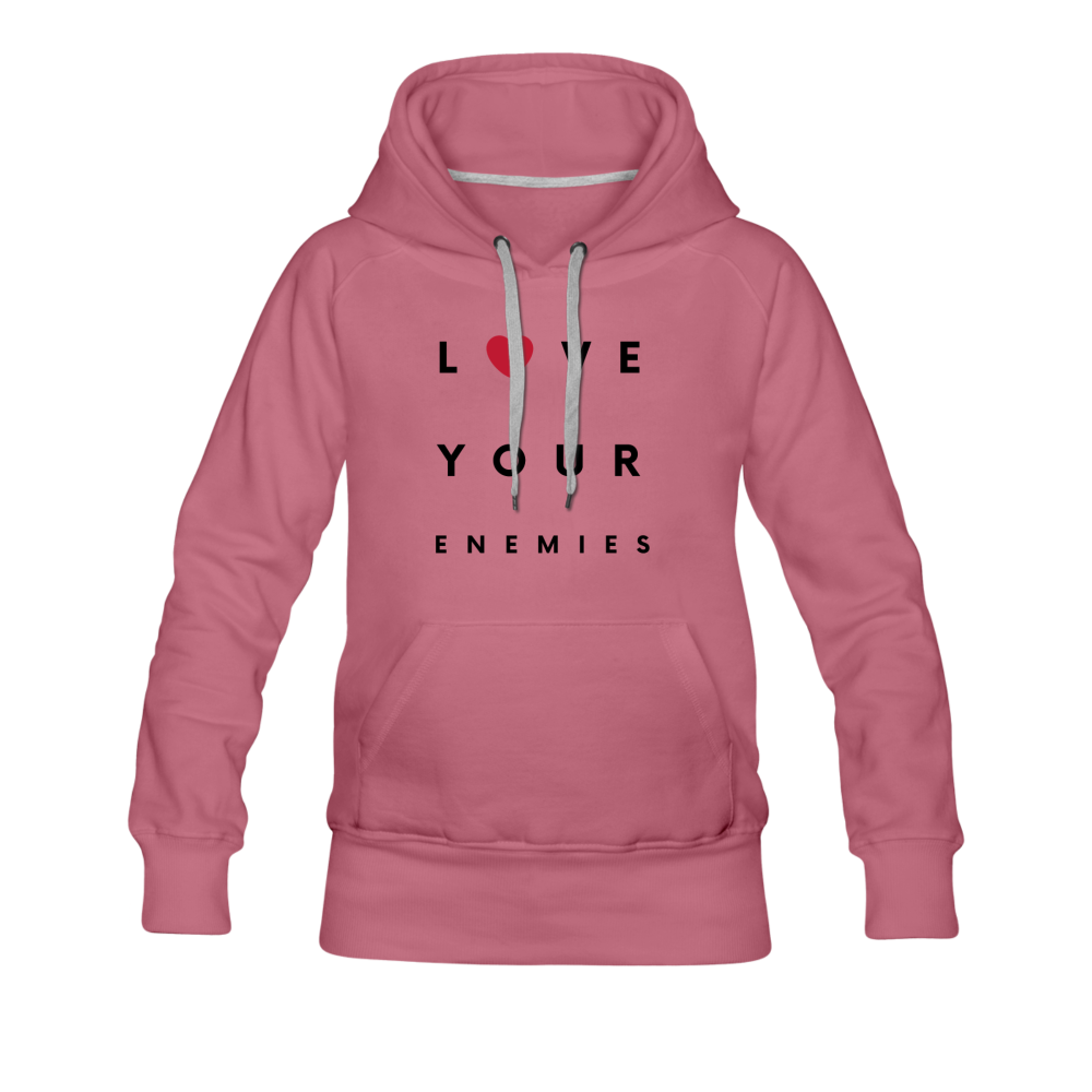 Love Your Enemies Women’s Premium Hoodie - mauve