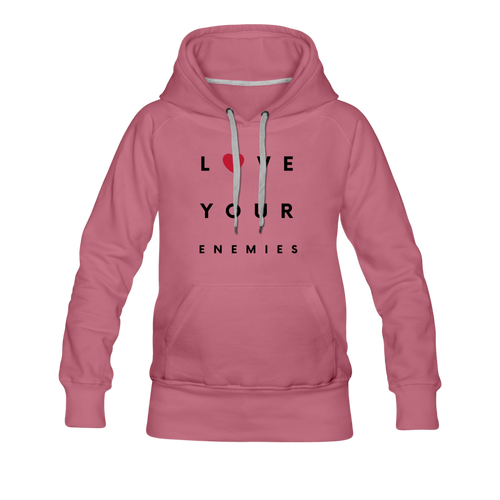 Love Your Enemies Women’s Premium Hoodie - mauve