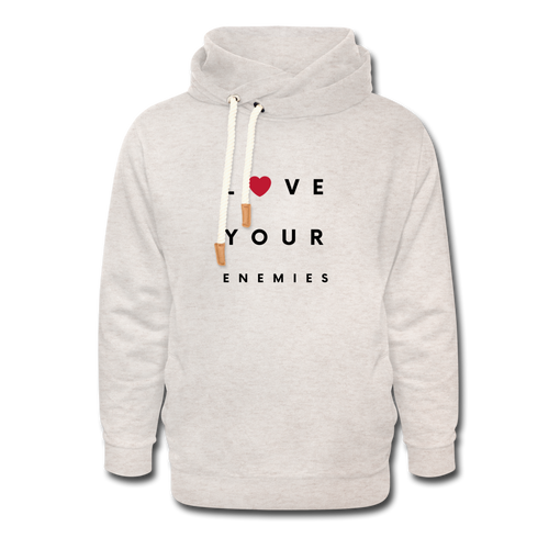 Love Your Enemies Shawl Collar Hoodie - heather oatmeal