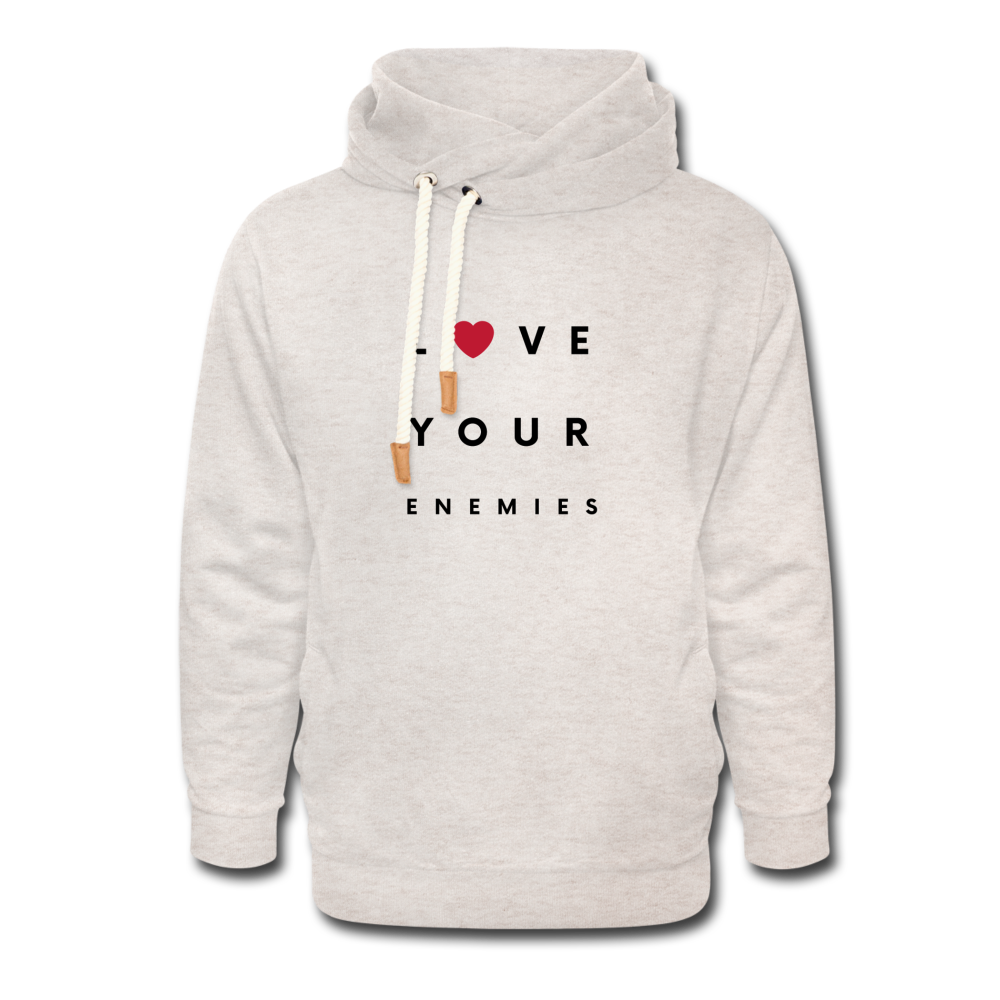 Love Your Enemies Shawl Collar Hoodie - heather oatmeal