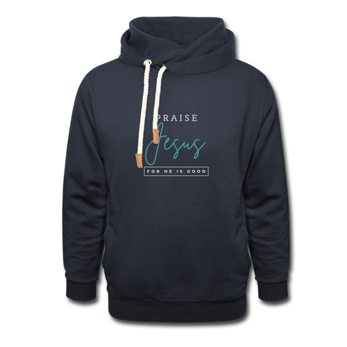 Praise Jesus (For He is Good) Shawl Collar Hoodie - navy