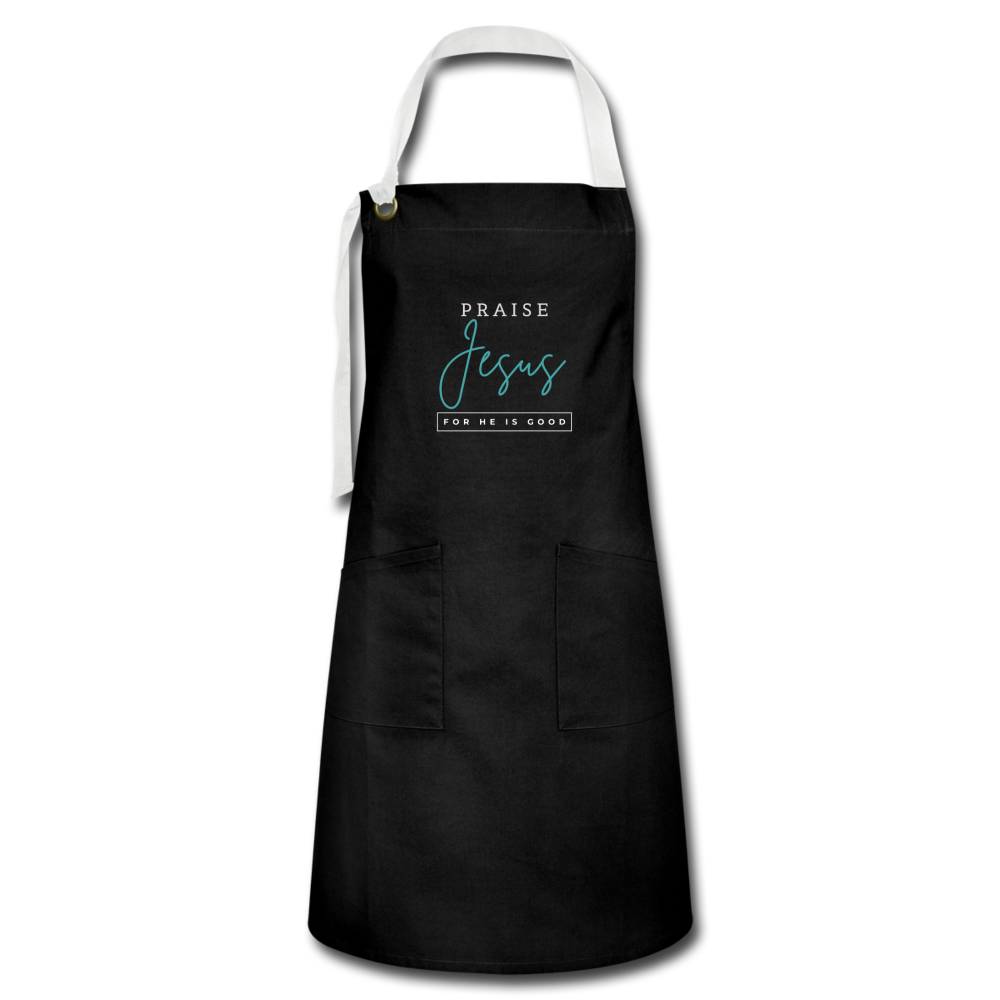 Praise Jesus (For He is Good) Artisan Apron - black/white