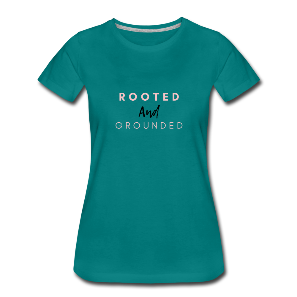 Rooted and Grounded Women’s Premium T-Shirt - teal