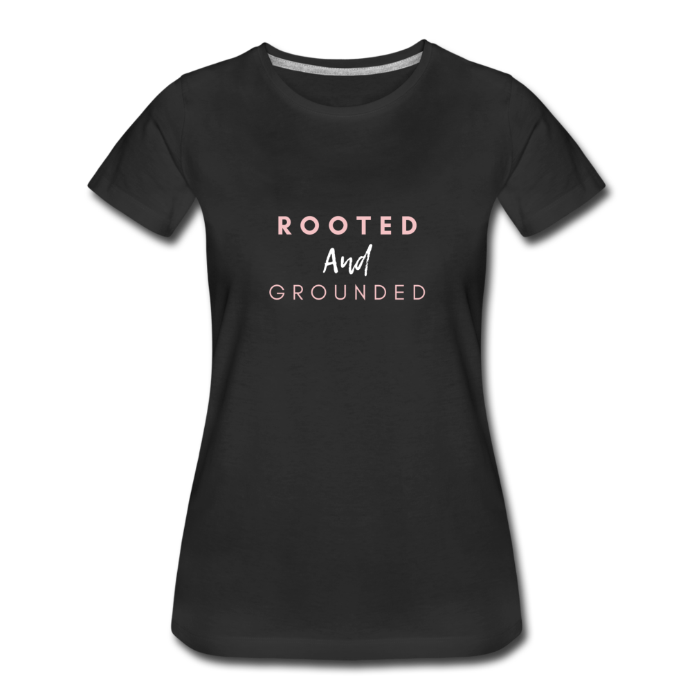 Rooted and Grounded Women’s Premium T-Shirt - black