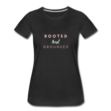 Load image into Gallery viewer, Rooted and Grounded Women’s Premium T-Shirt - black
