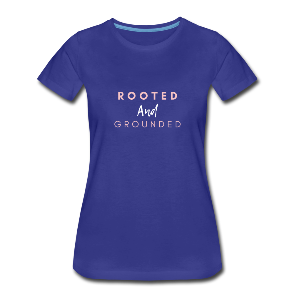 Rooted and Grounded Women’s Premium T-Shirt - royal blue