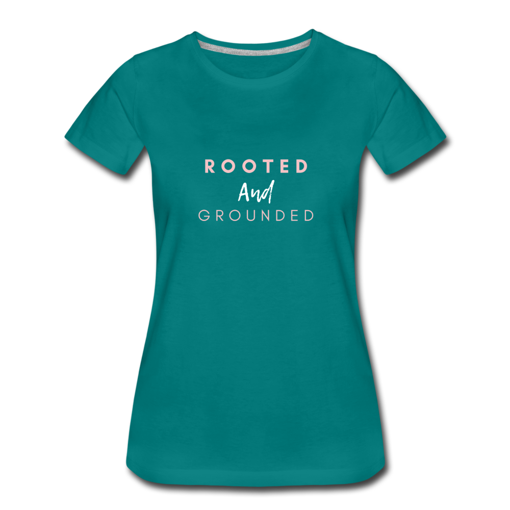 Rooted and Grounded Women’s Premium T-Shirt - teal
