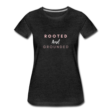 Load image into Gallery viewer, Rooted and Grounded Women’s Premium T-Shirt - charcoal gray
