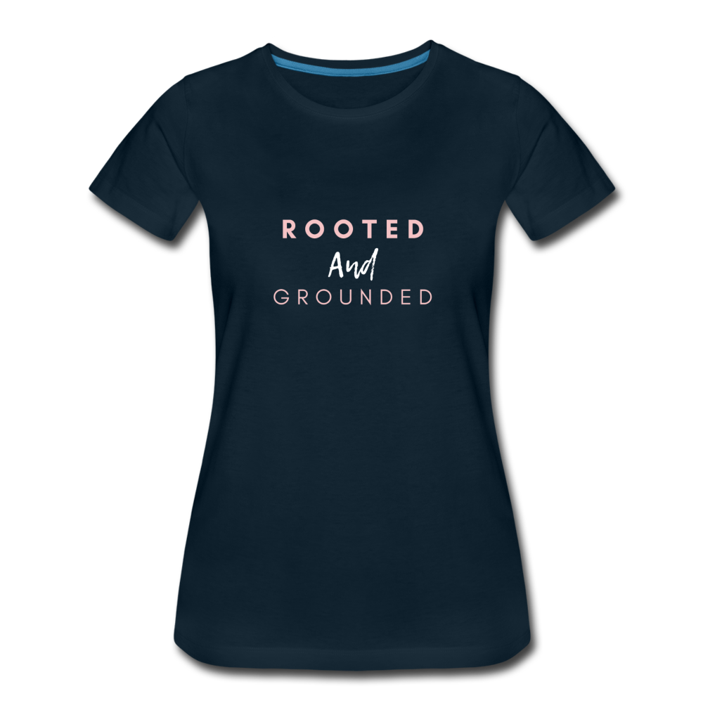 Rooted and Grounded Women’s Premium T-Shirt - deep navy