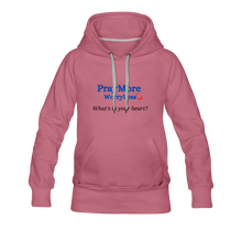 Load image into Gallery viewer, What&#39;s In Your Heart? Women’s Premium Hoodie - mauve
