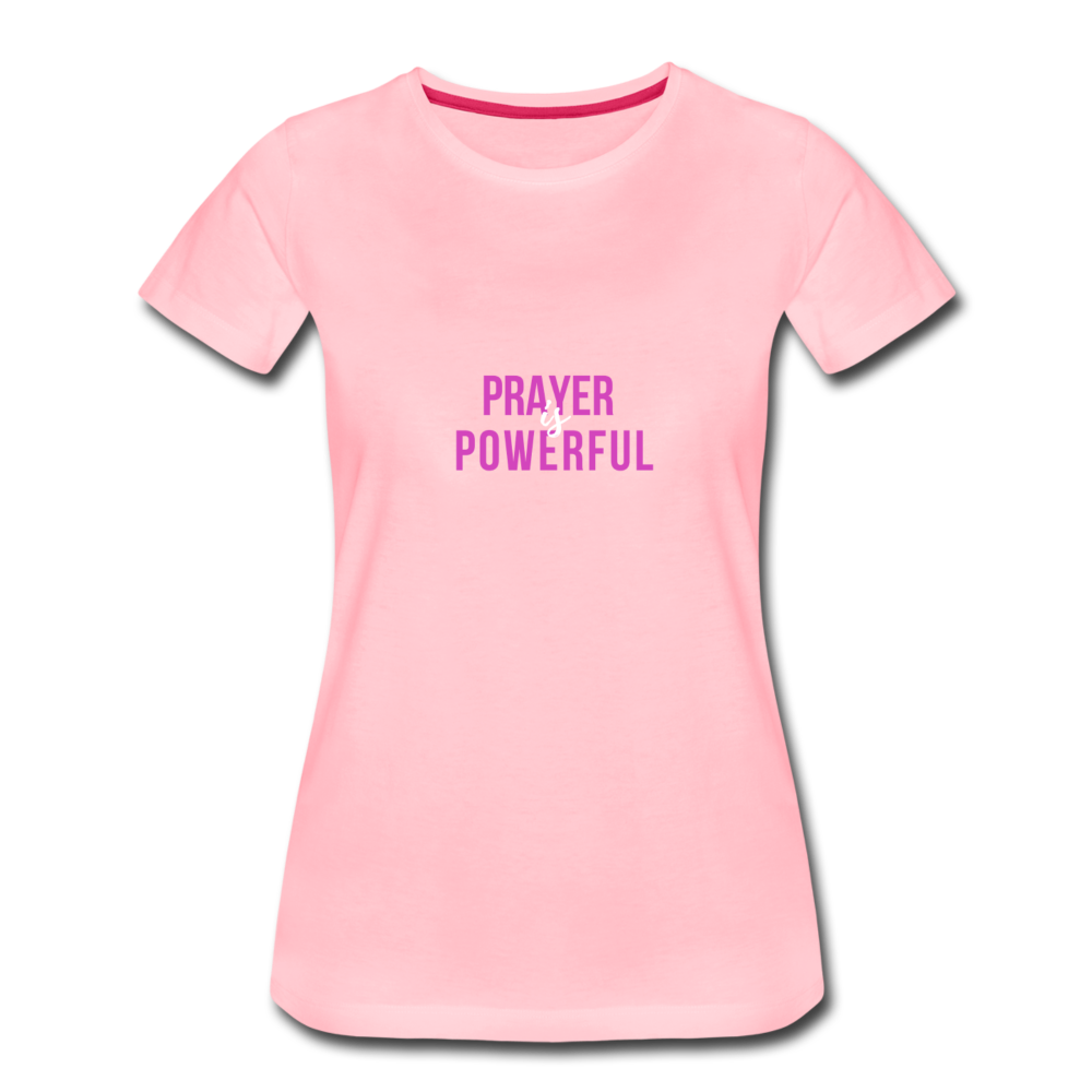 Prayer is Powerful Women’s Premium T-Shirt - pink