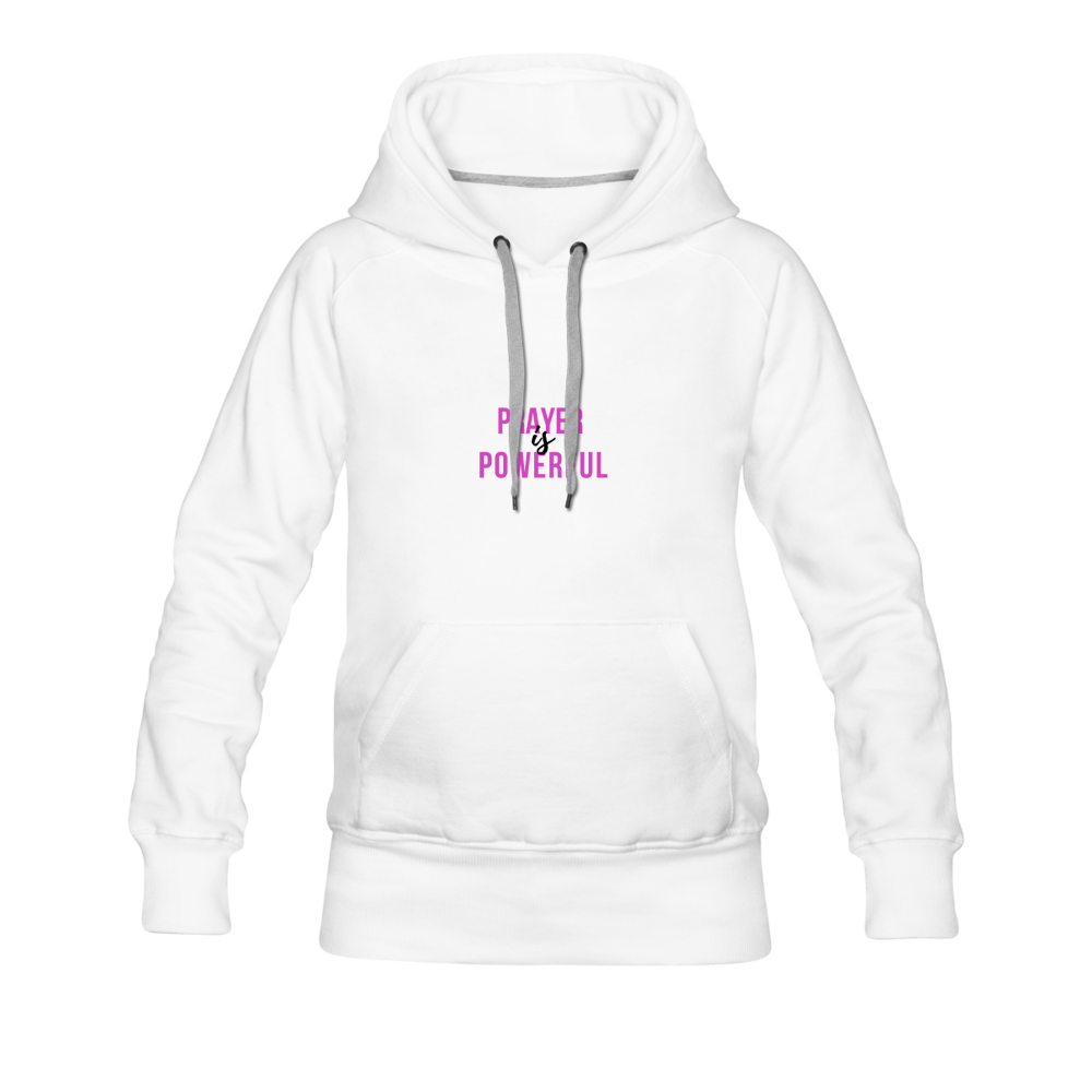 Prayer is Powerful Women’s Premium Hoodie - white