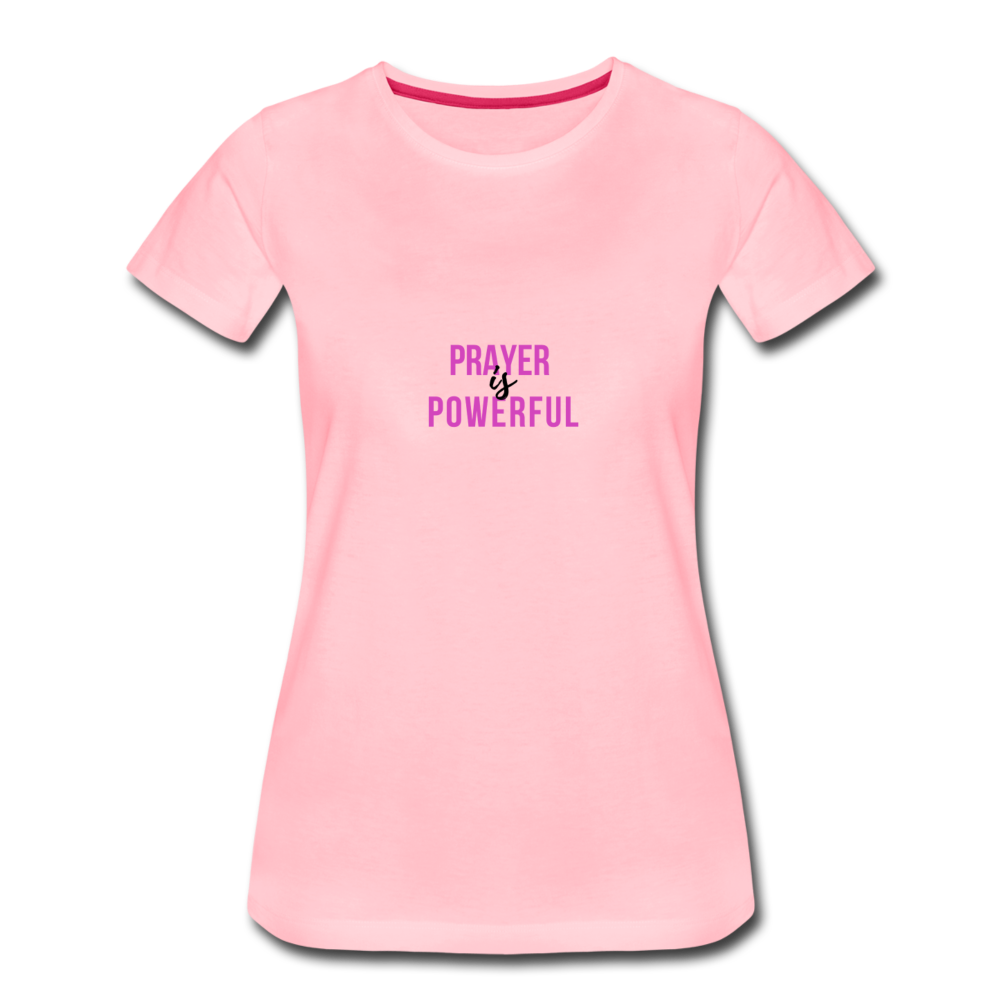 Prayer is Powerful Women’s Premium T-Shirt - pink