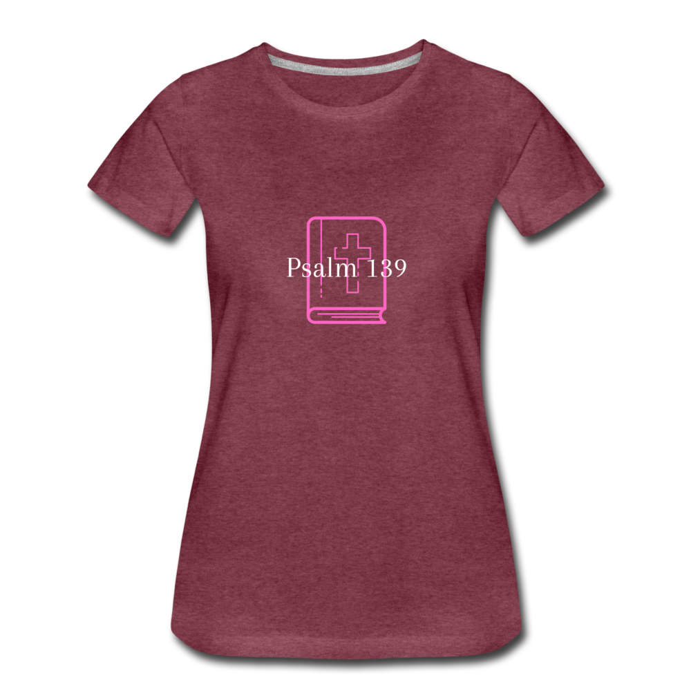 Psalm 139 (Pink & White) Women’s Premium T-Shirt - heather burgundy