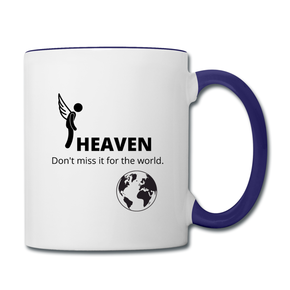 Heaven, Don't Miss It... Contrast Coffee Mug - white/cobalt blue