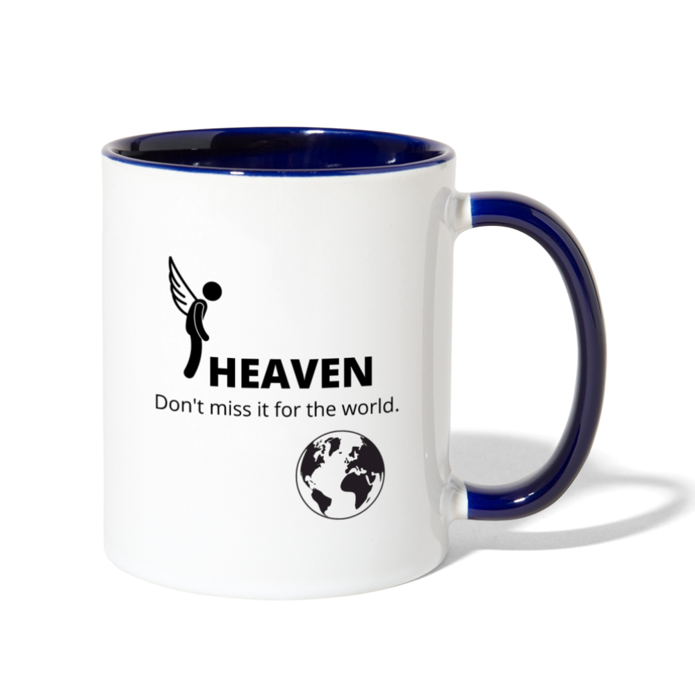 Heaven, Don't Miss It... Contrast Coffee Mug - white/cobalt blue