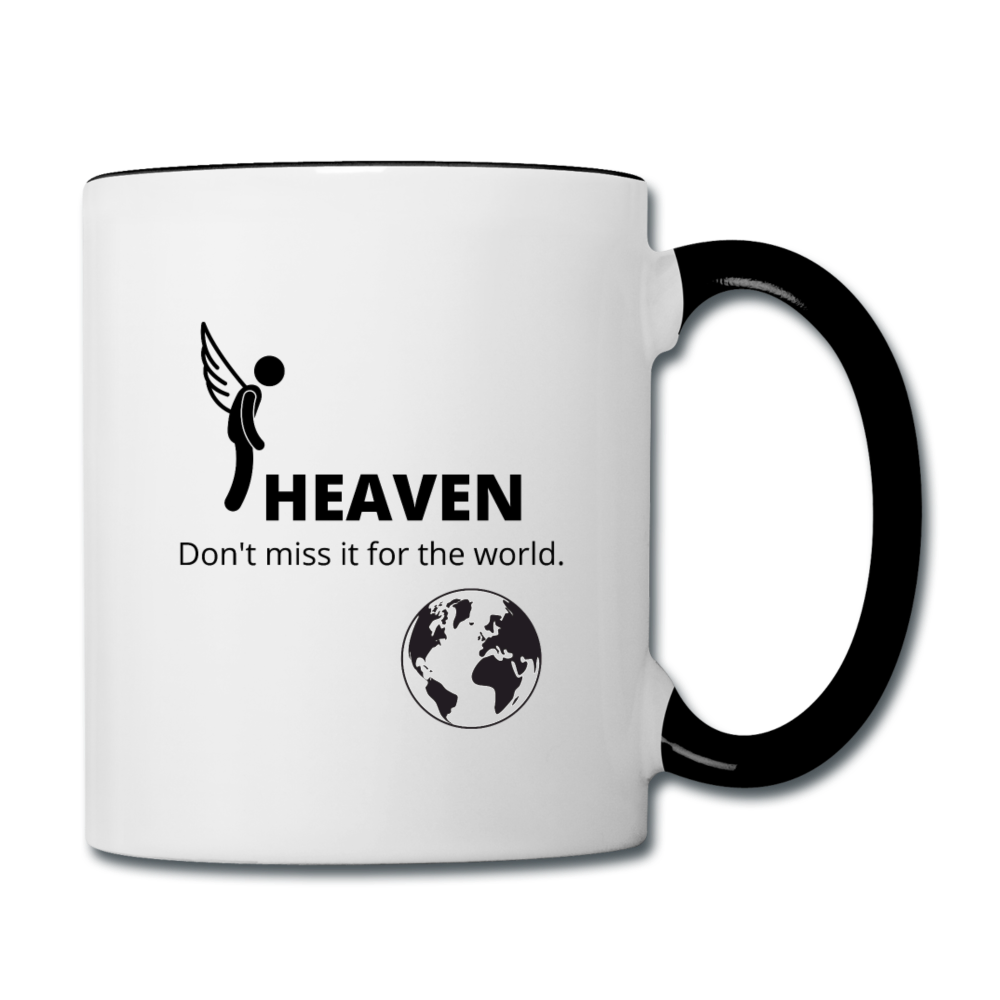 Heaven, Don't Miss It... Contrast Coffee Mug - white/black