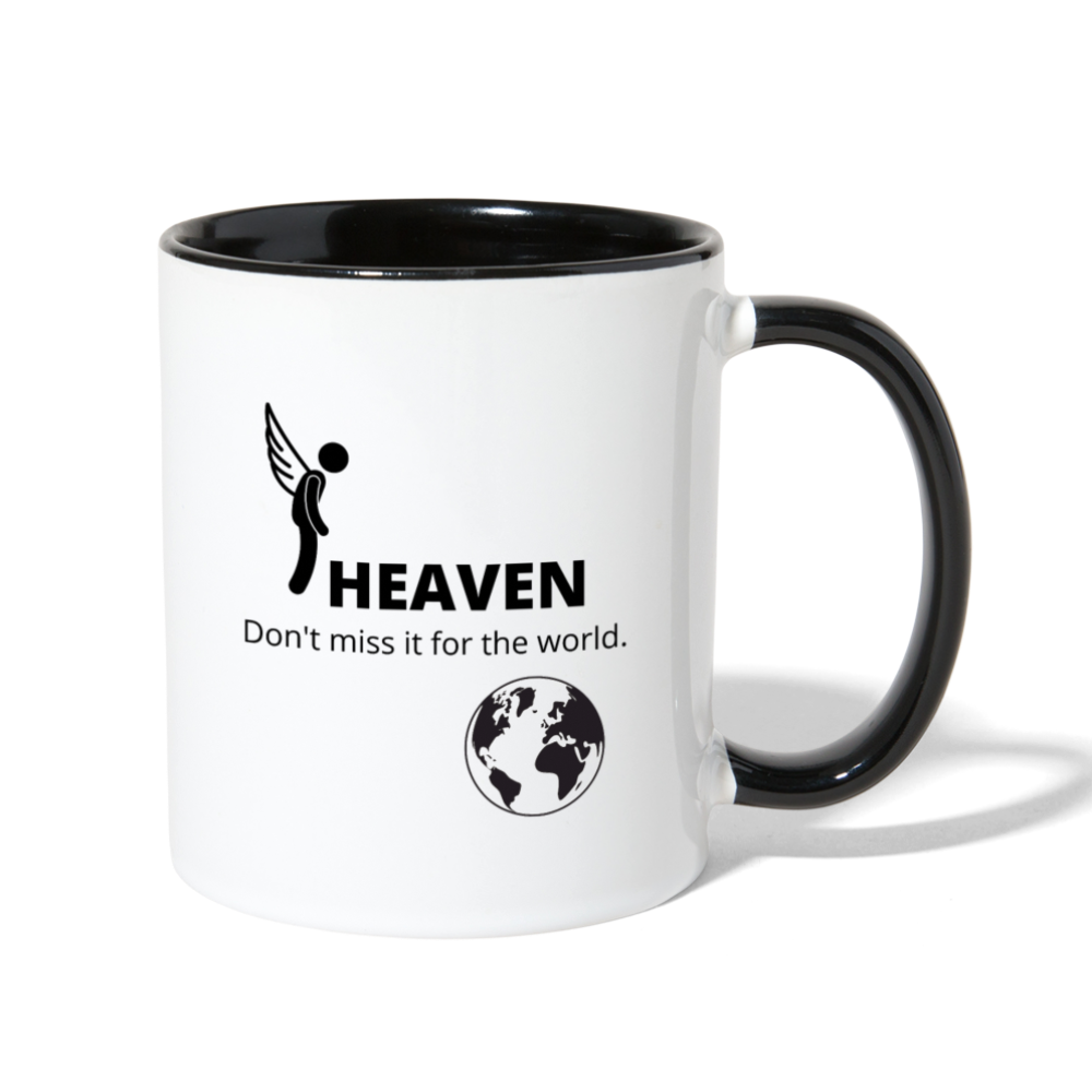 Heaven, Don't Miss It... Contrast Coffee Mug - white/black