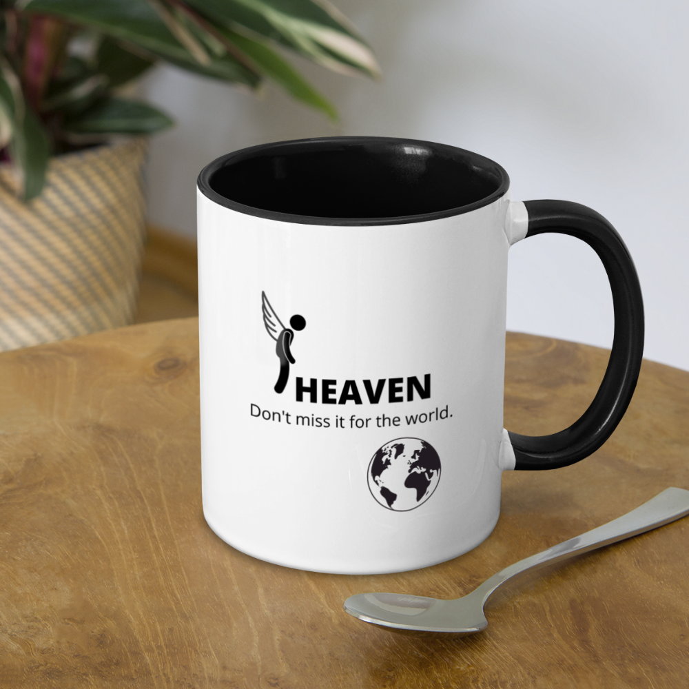 Heaven, Don't Miss It... Contrast Coffee Mug - white/black