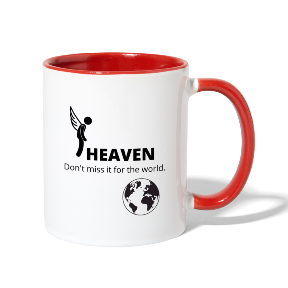 Heaven, Don't Miss It... Contrast Coffee Mug - white/red