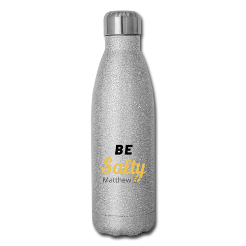 Be Salty (Matthew 5:13) Insulated Stainless Steel Water Bottle - silver glitter