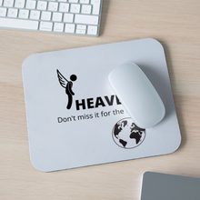 Load image into Gallery viewer, Heaven, Don&#39;t Miss It... Mouse pad Horizontal - white
