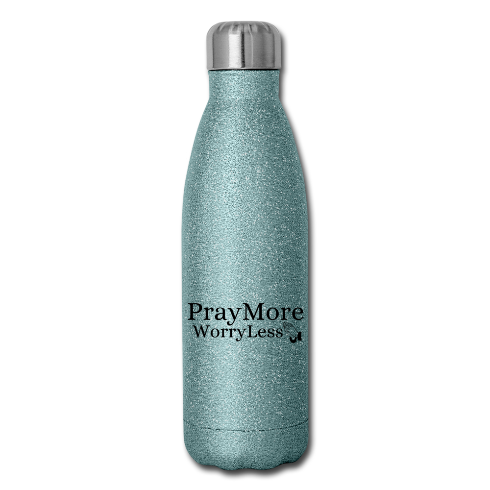 PrayMore WorryLess  Insulated Stainless Steel Water Bottle - turquoise glitter