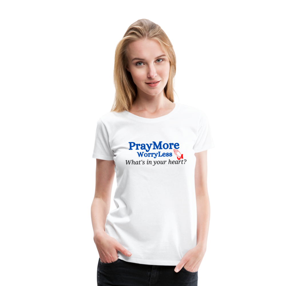 What's In Your Heart? Women’s Premium T-Shirt - white