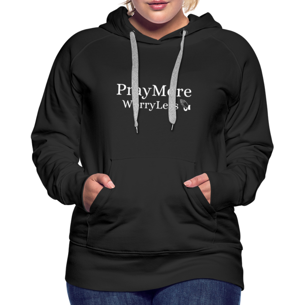 PrayMore WorryLess Women’s Premium Hoodie - black