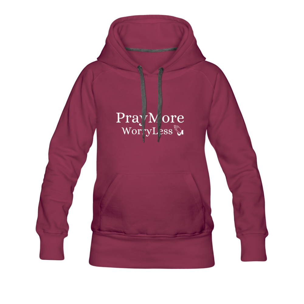 PrayMore WorryLess Women’s Premium Hoodie - burgundy