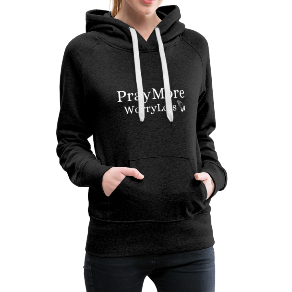 PrayMore WorryLess Women’s Premium Hoodie - charcoal gray
