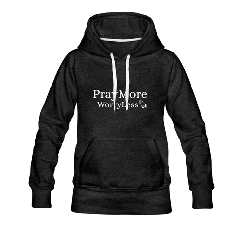 PrayMore WorryLess Women’s Premium Hoodie - charcoal gray