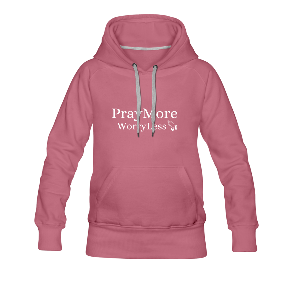 PrayMore WorryLess Women’s Premium Hoodie - mauve