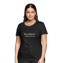 Load image into Gallery viewer, PrayMore WorryLess Women’s Premium T-Shirt - black
