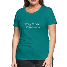 Load image into Gallery viewer, PrayMore WorryLess Women’s Premium T-Shirt - teal
